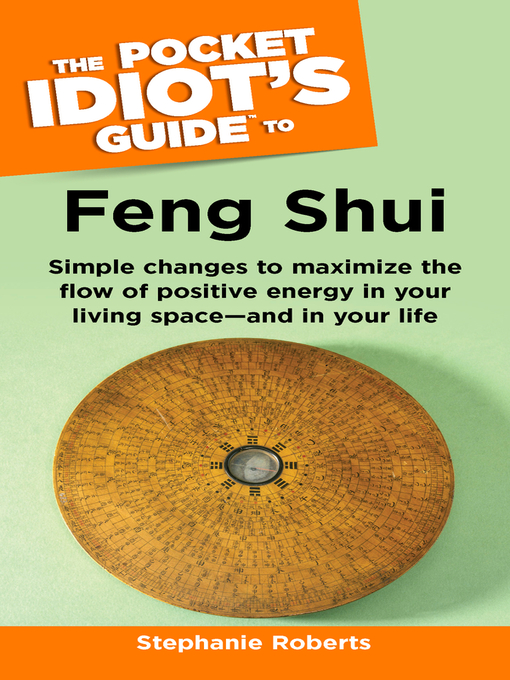 Title details for The Pocket Idiot's Guide to Feng Shui by Stephanie Roberts - Available